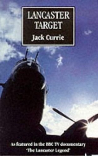 Lancaster Target: The Story Of A Crew Who Flew From Wickenby