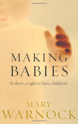 Making Babies: Is There A Right To Have Children?