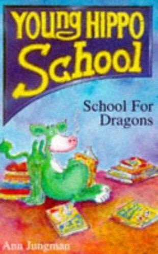 School For Dragons (Young Hippo School)