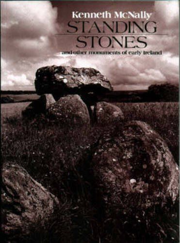 Standing Stones And Other Monuments Of Early Ireland
