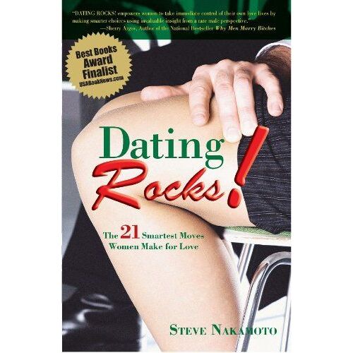 Dating Rocks!: The 21 Smartest Moves Women Make For Love