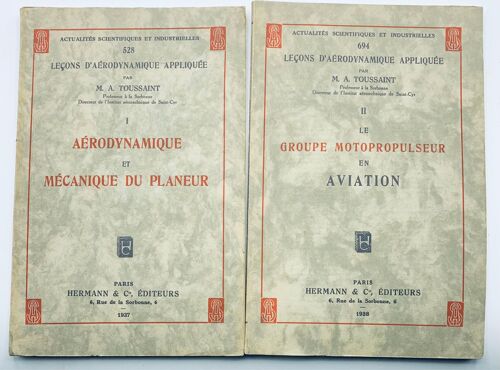 Leçons D Aérodynamique Appliquée Cahier L Aérodynamique Et Mécanique De Planeur Et Cahier Ii Le Groupe Moto Propulseur En Aviation M.A. Toussaint Professeur A La Sorbonne