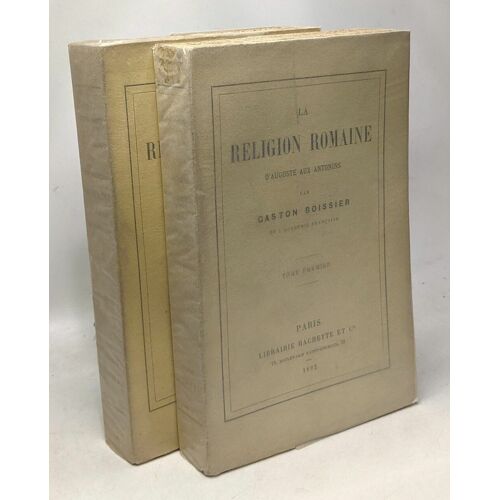 La Religion Romaine D'auguste Aux Antonins - Tome Premier Et Second