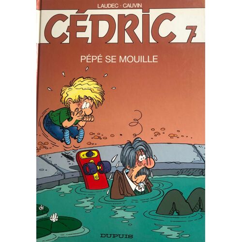 Cédric 7. Pépé Se Mouille.