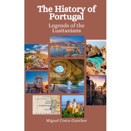 The History Of Portugal: Legends Of The Lusitanians