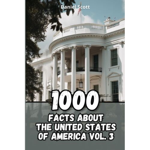 1000 Facts About The United States Of America Vol. 3