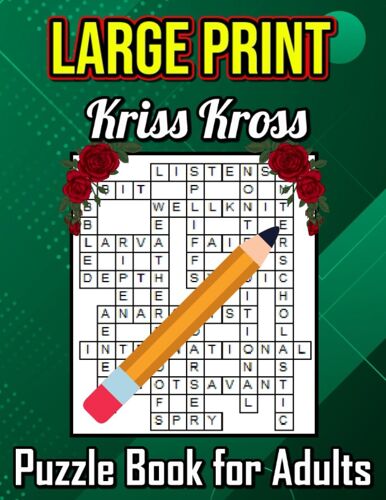 Large Print Kriss Kross Puzzle Book For Adults: 100 Criss Cross Puzzles. Medium Difficulty Contains Advanced British Vocabulary..