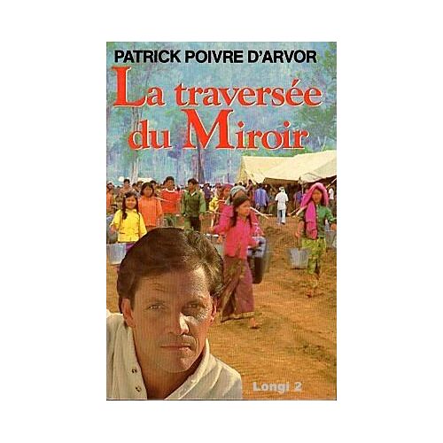La Traversée Du Miroir - 1987 - Patrick Poivre D'arvor - France Loisir - Balland
