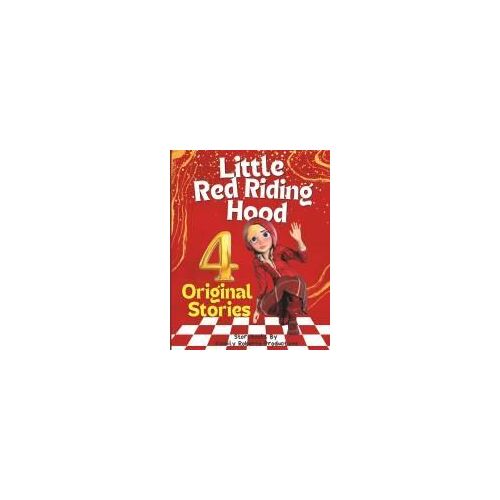 The Adventures Of Little Red Riding Hood | Tales Of Courage And Friendship: Four Original Stories