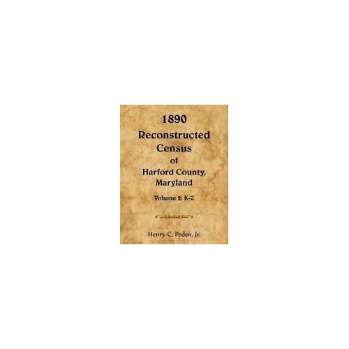 1890 Reconstructed Census Of Harford County, Maryland, K-Z