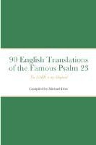 90 English Translations Of The Famous Psalm 23 The Lord Is My Shepherd