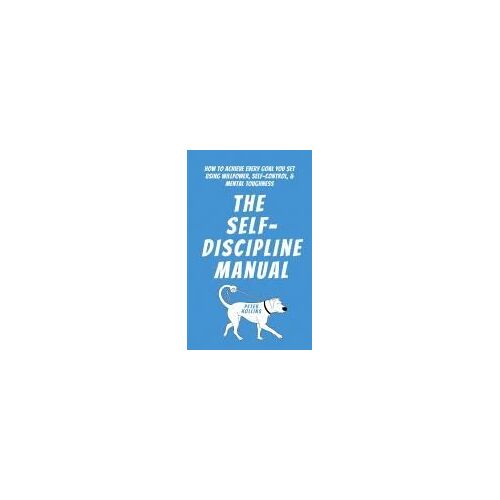 The Self-Discipline Manual