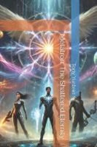 Metatron: The Shattered Eternity (Metatron: The Eternal Vigil)