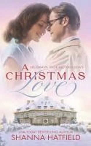 A Christmas Love: A Wholesome Holiday Romance (Hudson House Holiday)