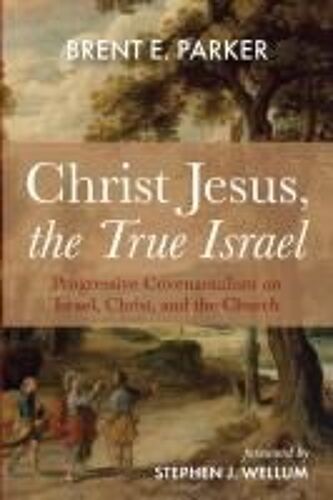 Christ Jesus, The True Israel