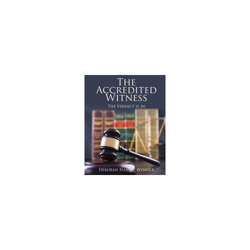 The Accredited Witness: The Verdict Is In