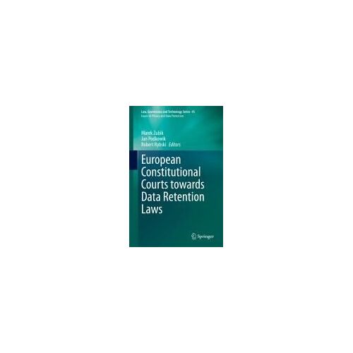 European Constitutional Courts Towards Data Retention Laws