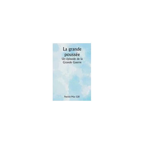 La Grande Poussée Un Épisode De La Grande Guerre