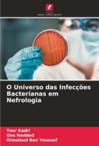 O Universo Das Infecções Bacterianas Em Nefrologia
