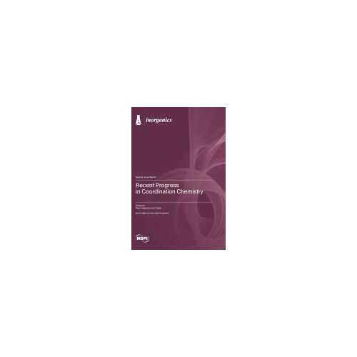 Recent Progress In Coordination Chemistry