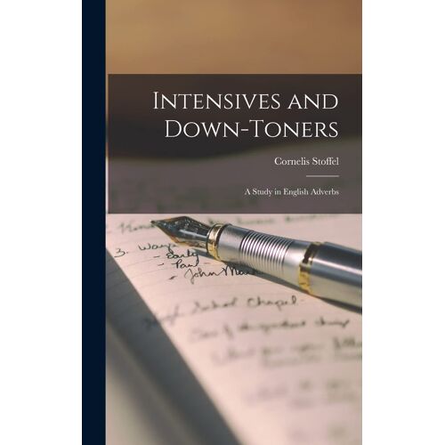 Intensives And Down-Toners: A Study In English Adverbs
