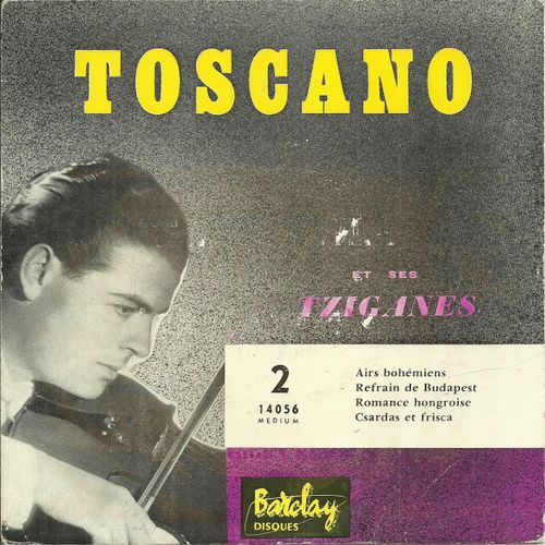 Toscano Et Son Orchestre Tzigane : Airs Bohémiens (Folklore Hongrois) / Refrain De Budapest - Romance Hongroise - Csardas Et Frisca