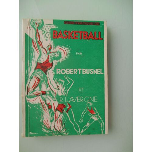 Guide Pratique De Basketball Par Robert Busnel Et R. Lavergne