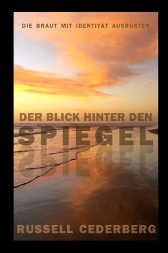 Der Blick Hinter Den Spiegel: Die Braut Mit Identität Ausrüsten (German Edition)