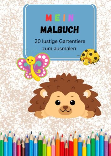 Mein Malbuch: 20 Lustige Gartentiere Zum Ausmalen (German Edition)