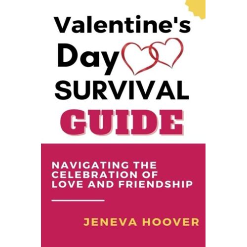 Valentine's Day Survival Guide: Navigating The Celebration Of Love And Friendship