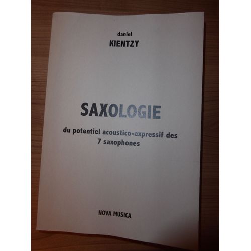 Saxologie - Du Potentiel Acoustico-Expressif Des 7 Saxophones Par Daniel Kientsy
