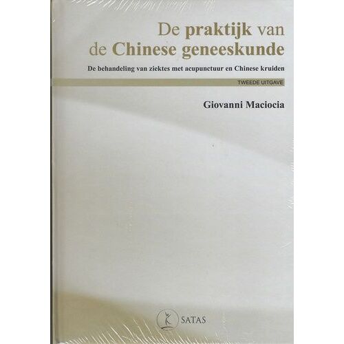De Praktijk Van De Chinese Geneeskunde (2de Uitgave)