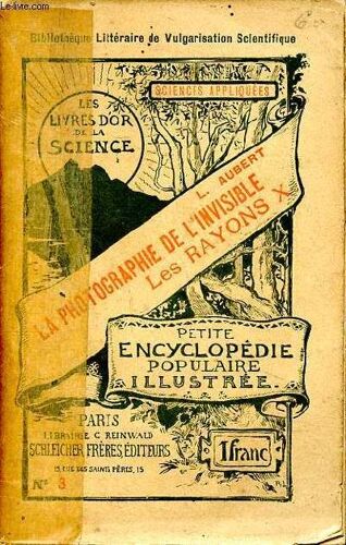 La Photographie De L Invisible Les Rayons X Collection Petite Encyclopédie Populaire Illustrée N°3