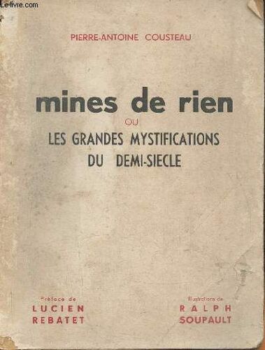 Mines De Rien Ou Les Grandes Mystifications Du Demi-Siècle