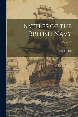 Battles Of The British Navy; Volume 2