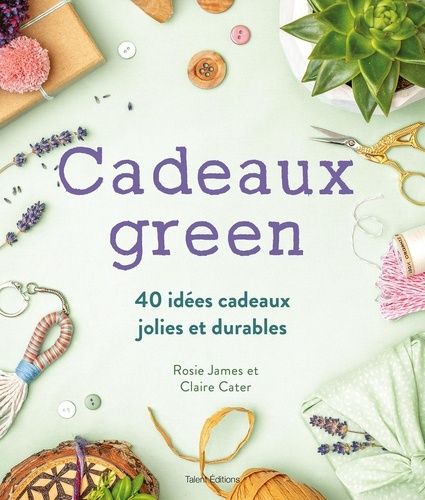 Cadeaux Green - 40 Idées Cadeaux Jolies Et Durables