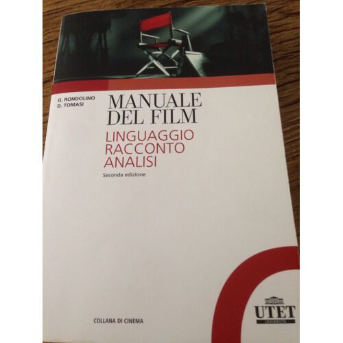 Manuale Del Film - Linguaggio, Racconto, Analisi. De Rondolino Et Tomasi. 2e Ed. Utet Università