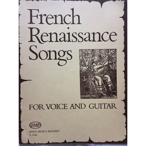 Renaissance Française. 21 Partitions Voix Guitare (French Renaissance Songs For Voice And Guitar).
