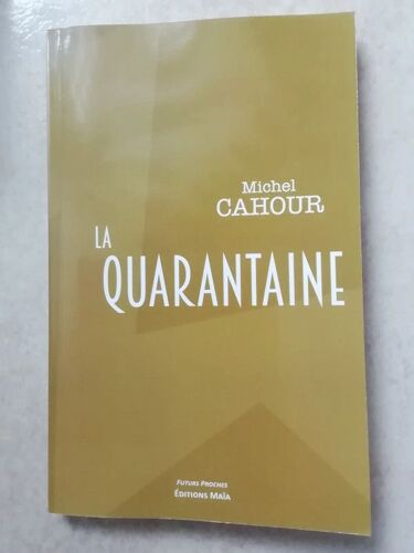 Livre " La Quarantaine - Michel Cahour ".