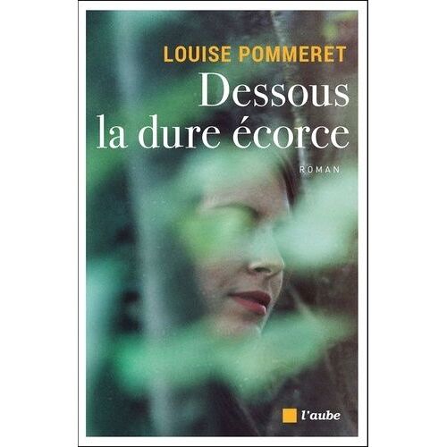 Dessous La Dure Écorce