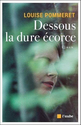 Dessous La Dure Écorce