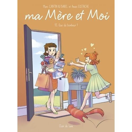 Ma Mère Et Moi - Tome 13 - Que Du Bonheur !