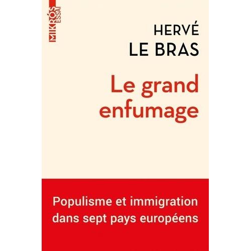 Le Grand Enfumage - Populisme Et Immigration Dans Sept Pays Européens