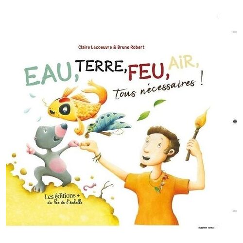 Eau, Terre, Feu, Air, Tous Nécessaires !