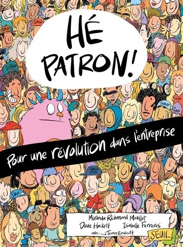 Hé Patron ! - Pour Une Révolution Dans L'entreprise