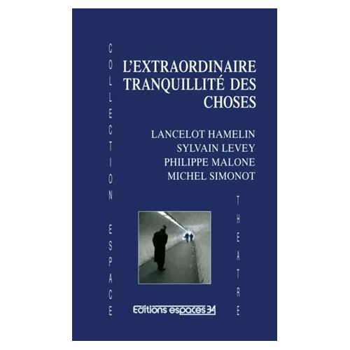 L'extraordinaire Tranquillité Des Choses