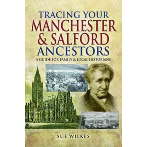 Tracing Your Manchester And Salford Ancestors