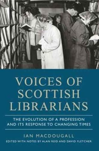 Voices Of Scottish Librarians