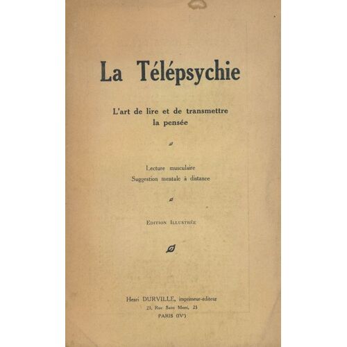 La Télépsychie. L'art De Lire Et De Transmettre La Pensée