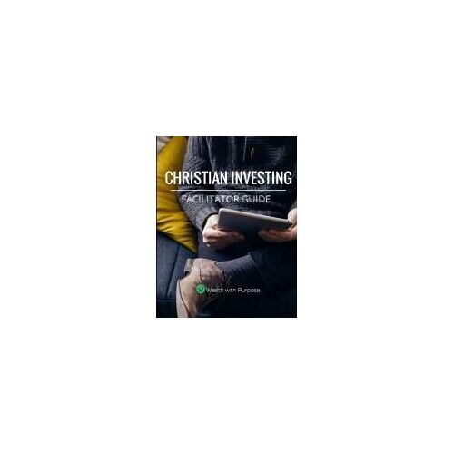 Christian Investing - Facilitator Guide